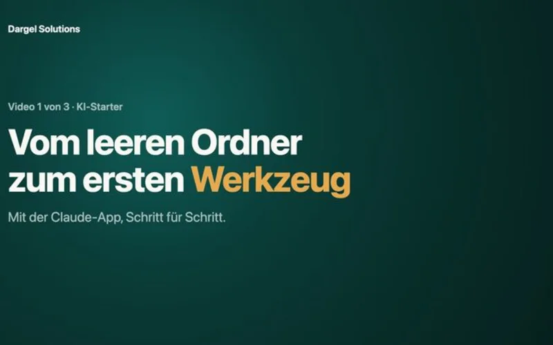 Titelkarte des ersten Videos auf der KI-Starter-Seite: „Vom leeren Ordner zum ersten Werkzeug“, mit der Claude-App, Schritt für Schritt.